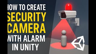 How to Create Security Camera with Alarm in Unity No Code – Playmaker