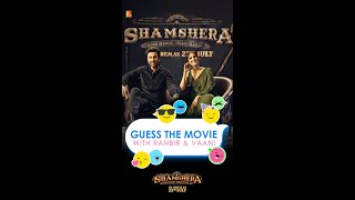 Guess the movie with Ranbir Kapoor & Vaani Kapoor | Shamshera