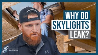 Why Do Skylights Leak? | Synergy Skylights FAQ