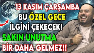 13 KASIM ÇARŞAMBA BU ÖZEL GECE BİR DAHA GELMEZ! SAKIN BU DUAYI OKUMADAN GEÇME..!