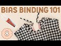 How To Make and Use Bias Binding | Sewing For Beginners - Episode 8