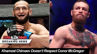 Khamzat Chimaev Says It's Impossible To Respect Conor McGregor As A Person