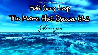 Gehraiyaan song| Tu Marz Hai Dawa bhi par aadat hai hume |gehraiyaan title track| Cover | Loop