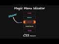 Magic Menu Indicator Html & CSS | CSS Animation