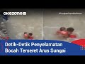 DRAMATIS, DETIK-DETIK PENYELAMATAN BOCAH TERSERET ARUS SUNGAI