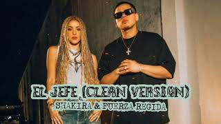 El Jefe (Clean Version) - Shakira & Fuerza Regida