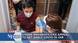 S'pore residents can appeal to get early Covid-19 jab | ST NEWS NIGHT