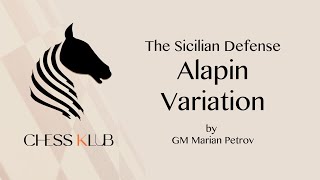 Sicilian Defense Alapin Variation | Tutorial by GM Marian Petrov | CHESS KLUB