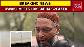 AIMIM Chief Meets Lok Sabha Speaker Om Birla And Apprises Speaker Of Firing Incident | Breaking News
