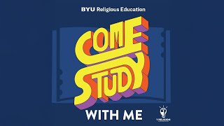 Come Study with Me Episode 1: The Restoration of the Fulness of the Gospel of Jesus Christ