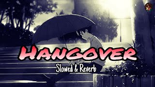 Hangover (Slowed & Reverb) Salman Khan, Jacqueline F & Shreya Ghoshal