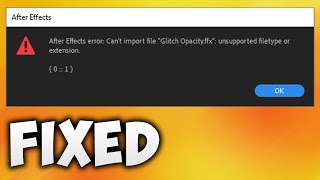 How to Fix Adobe After Effects Can't Import File .ffx Unsuported Filetype or Extension ( 0 :: 1 )