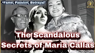 Maria Callas: The Tragic Love and Scandals of an Opera Legend