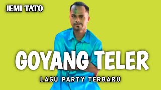 LAGU PARTY 2023 🌴 GOYANG TELER // JEMI TATO