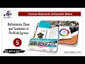 Currículo Nacional 05: Definiciones Clave que Sustentan el Perfil de Egreso