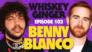 Whiskey Ginger - Benny Blanco - #102