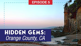 Hidden Gems of Orange County, California