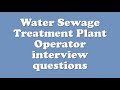 Water Sewage Treatment Plant Operator interview questions