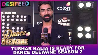 Dance Deewane 2 : Tushar Kalia Is All Set For Dance Deewane Season 2 | Exclusive | Colors TV