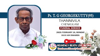 Pr. T. G GEORGEKUTTY(95) || FUNERAL SERVICE ON : HEAVENLY BEATS LIVE MEDIA