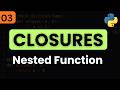 Python Tutorials - Closure | Nested Functions