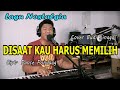 Nostalgia - DISAAT KAU HARUS MEMILIH (Pance Pondaag) Cover Budi Sinaga