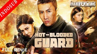 【INDO SUB】Hot-Blooded Guard《热血安全官》| Film Action China | VSO Indonesia