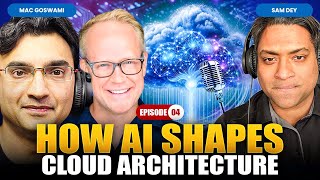 EP 04: How Generative AI is Transforming Cloud Architecture & Enterprise Workflows