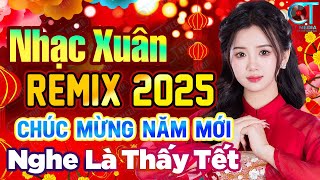 THÌ THẦM MÙA XUÂN - LK Nhạc Xuân 2025 Disco Remix Hay Nhất Nghe Là Thấy Tết - Chào Xuân Ất Tỵ 2025