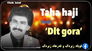 taha haji dlt gora\\تەها حاجی دڵت گۆڕا