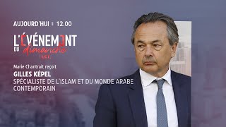 Gilles Kepel est l'invité de « L’événement du dimanche LCI » avec Marie Chantrait