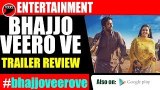 Punjabi film Bhajjo Veero Ve Official Trailer Review in English
