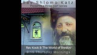 The Breslovers who felt at home by Rav Kook Rav Kook \u0026 the World of Breslov Part 2