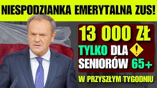 Niespodzianka emerytalna ZUS! Tylko seniorzy 65+ dostali 13 000 zł w przyszłym tygodniu