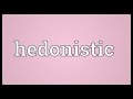 Hedonistic Meaning