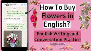 English Practice: Conversation \u0026 Speaking and Writing in 1 video / Buying Flowers 💐🌹