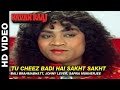 Tu Cheez Badi Hai Sakht Sakht - Ravan Raaj: A True Story | Bali Brahmabhatt, Johny Lever & Sapna