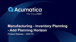 Product Release - 2024 R1  Manufacturing - Inventory Planning - Add Planning Horizon