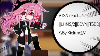 VTSN react...?||P2||VTSN||OOC||SHIP||MÔ TẢ||By:Kiel(me)||