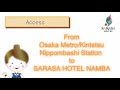 From Osaka Metro/Kintetsu Nippombashi Station to SARASA HOTEL NAMBA