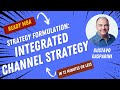 Strategy Management - Integrated Channel Strategy (Video #97)