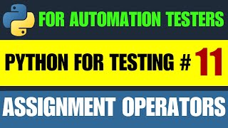 Python for Testers #11 | Python Assignment Operators