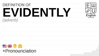EVIDENTLY meaning, definition & pronunciation | What is EVIDENTLY? | How to say EVIDENTLY