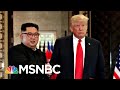 Donald Trump Praises North Korea's Murderous Dictator After Failed Summit | The 11th Hour | MSNBC