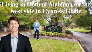Living in Dothan Alabama | Tour of Cypress Glade Neighborhood in West Dothan with David Ridley