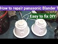 How to Repair Panasonic Blander ?