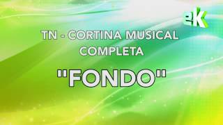 TN - Cortina Musical COMPLETA - "Fondo" -  2016 - (Alta Calidad)