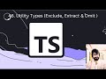 46. TYPESCRIPT : Utility Types (Exclude, Extract & Omit )