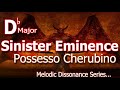 Sinister Eminence (Possesso Cherubino) in D♭, Part III Melodic Dissonance Series #OriginalMusic