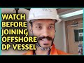 DP VESSEL | SAILOR AVINASH SINGH | WATCH BEFORE JOINING VESSEL | DP 2 ship | MPSV ROV DSV |